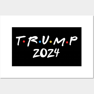 Trump 2024 (Friends) Posters and Art